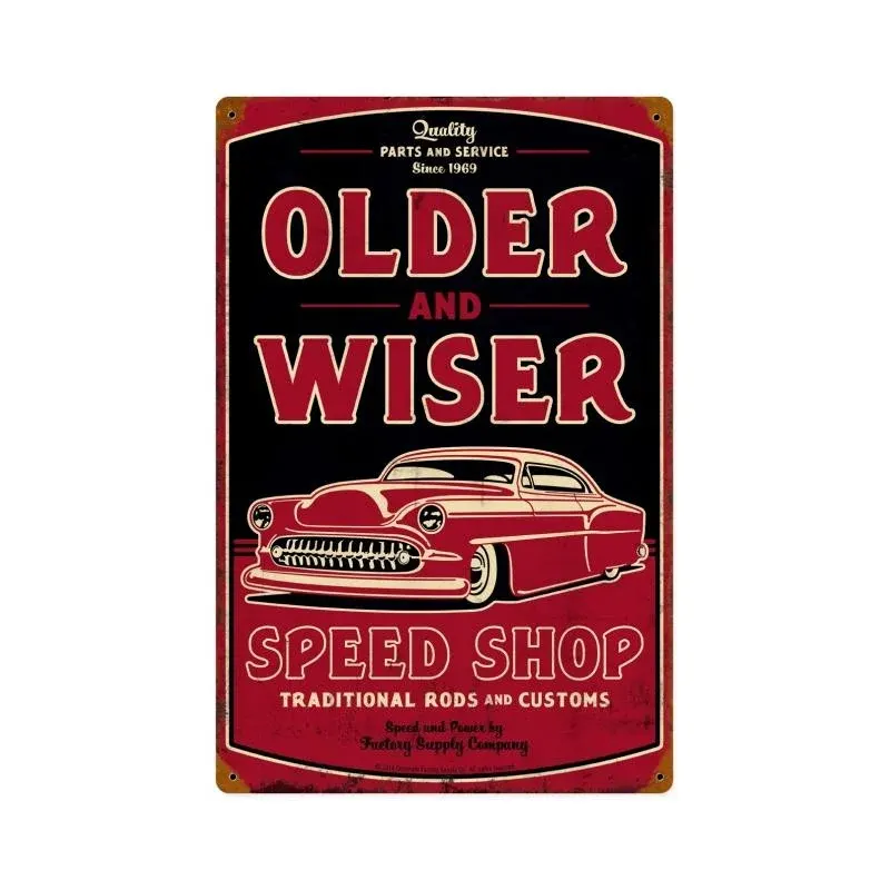 FSC025 – Older And Wiser Speed Shop Vintage Sign 1