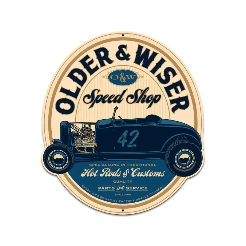 FSC035 – Older And Wiser Speed Shop Vintage Sign