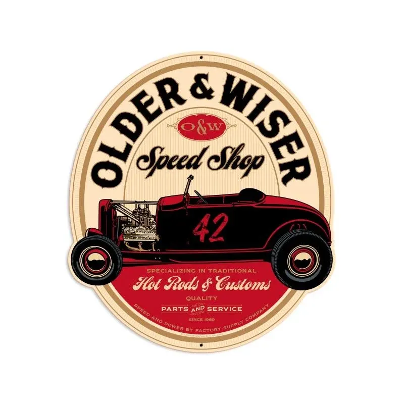 FSC037 – Older And Wiser Speed Shop Vintage Sign